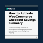 How to Activate WooCommerce Checkout Savings Summary